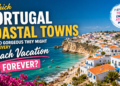 Which Portugal Coastal Towns Are So Gorgeous They Might Ruin Every Other Beach Vacation Forever?